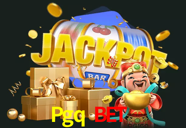 Pgq Bet  bet